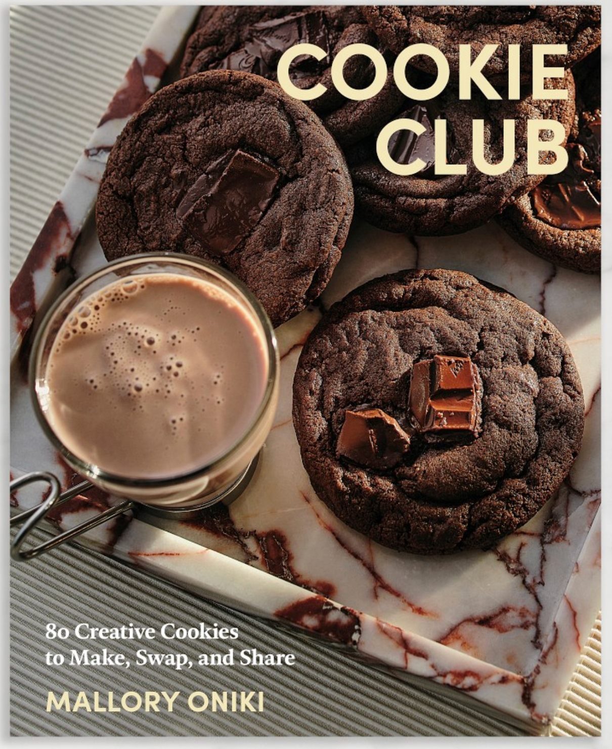 Mallory Oniki: Cookie Club: 80 Creative Cookies to Make, Swap, and Share