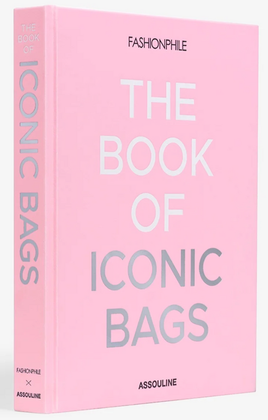 Fashionphile: The Book of Iconic Bags